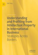 【预订】Understanding and Profiting from Intellectual Property in Internatio 9783030540364