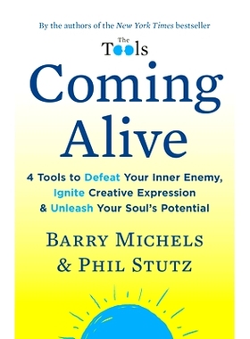 预订 Coming Alive: 4 Tools to Defeat Your Inner Enemy, Ignite Creative Expression & Unleash Your Soul’s Potential: 9780