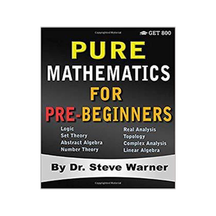 [预订]Pure Mathematics for Pre-Beginners: An Elementary Introduction to Logic, Set Theory, Abstract Algebr 9781951619091