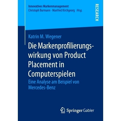 预订 Die Markenprofilierungswirkung Von Product Placement in Computerspielen: Eine Analyse Am Beispiel Von Mercedes-Benz