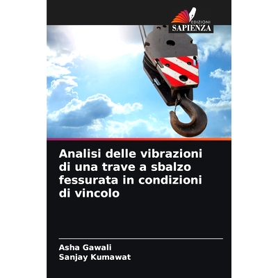 预订 Analisi delle vibrazioni di una trave a sbalzo fessurata in condizioni di vincolo: 9786208059194