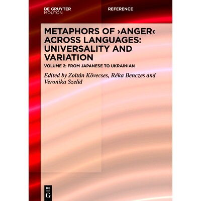 预订 Metaphors of ANGER across Languages: Universality and Variation: Volume 2: From Japanese to Ukrainian 跨语言的愤怒