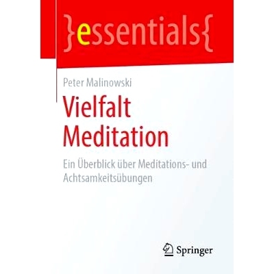 预订 Vielfalt Meditation: Ein Überblick über Meditations- und Achtsamkeitsübungen: 9783658245672
