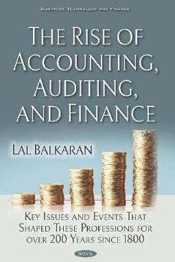 [预订]The Rise of Accounting, Auditing, and Finance: Key Issues and Events That Shaped These Professions f 9781536147322