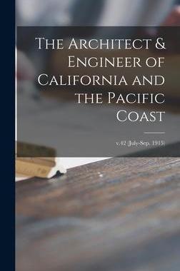 [预订]The Architect & Engineer of California and the Pacific Coast; v.42 (July-Sep. 1915) 9781015381803