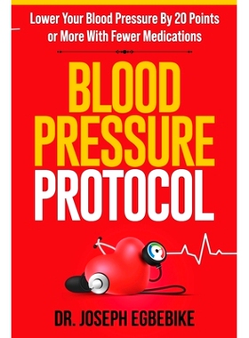 预订 Blood Pressure Protocol: Lower Your Blood Pressure By 20 Points or More With Fewer Medications