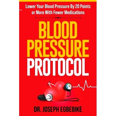 预订 Blood Pressure Protocol: Lower Your Blood Pressure By 20 Points or More With Fewer Medications