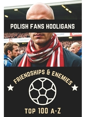 预订 Top 100 Polish Fans Hooligans A-Z: 9798320718415