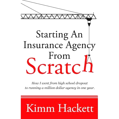 预订 Starting an Insurance Agency from Scratch: How I Went from High School Dropout to Running a Million Dollar Agency i