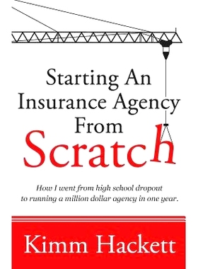 预订 Starting an Insurance Agency from Scratch: How I Went from High School Dropout to Running a Million Dollar Agency i