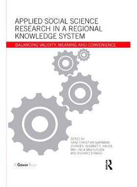 预订 Applied Social Science Research in a Regional Knowledge System: Balancing Validity, Meaning and Convenience: 978036