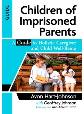 预订 Children of Imprisoned Parents: A Guide to Holistic Caregiver and Child Well-Being: A Guide to Holistic Caregiver a