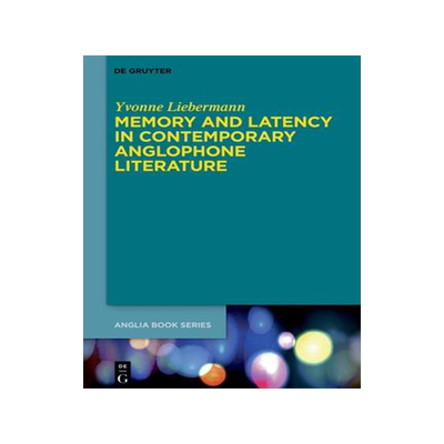 [预订]Memory and Latency in Contemporary Anglophone Literature 9783111063584