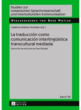 预订 La traducción como comunicación interlingüística transcultural mediada: Selección de artículos de Gerd Wotjak