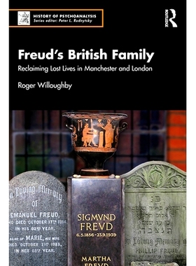 预订 Freud’s British Family: Reclaiming Lost Lives in Manchester and London 弗洛伊德的英国家庭：在曼彻斯特与伦敦挽回逝