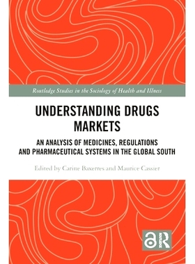 预订 Understanding Drugs Markets: An Analysis of Medicines, Regulations and Pharmaceutical Systems in the Global South