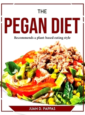 预订 The Pegan Diet: Recommends a plant-based eating style: 9781804769423
