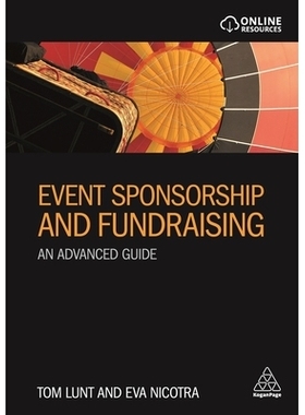 预订 Event Sponsorship and Fundraising: An Advanced Guide 活动赞助和筹款：高级指南: 9780749480929