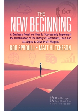 预订 The New Beginning: A Business Novel on How to Successfully Implement the Combination of The Theory of Constraints,