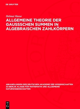 预订 Allgemeine Theorie der Gaussschen Summen in algebraischen Zahlkörpern: 9783112734605