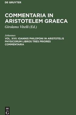 【预订】Ioannis Philoponi in Aristotelis Physicorum libros tres priores comm 9783111069623