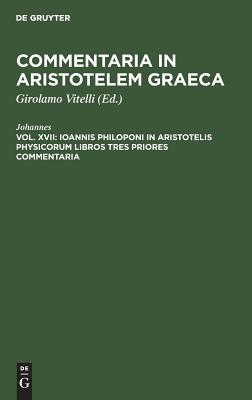 【预订】Ioannis Philoponi in Aristotelis Physicorum libros tres priores comm 9783111069623