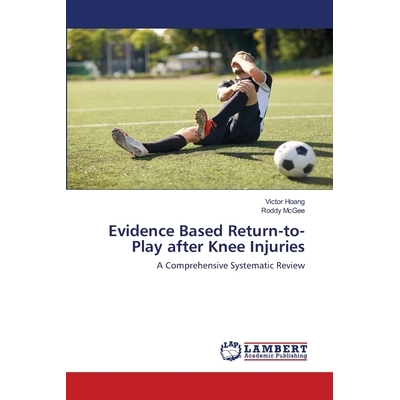 预订 Evidence Based Return-to-Play after Knee Injuries: A Comprehensive Systematic Review: 9786139586004
