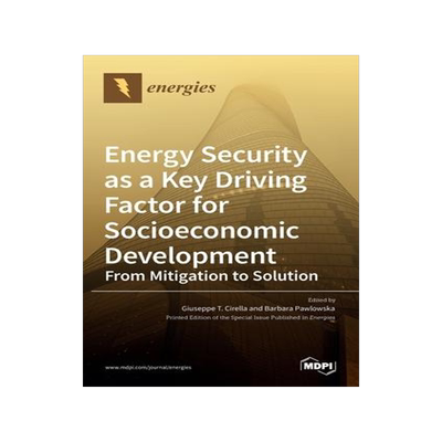 [预订]Energy Security as a Key Driving Factor for Socioeconomic Development 9783036526898