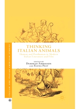 预订 Thinking Italian Animals: Human and Posthuman in Modern Italian Literature and Film: 9781349498017