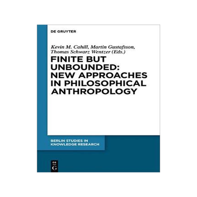 [预订]Finite but Unbounded: New Approaches in Philosophical Anthropology 9783110523324