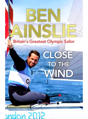 预订 Ben Ainslie: Close to The Wind: 9780224082945