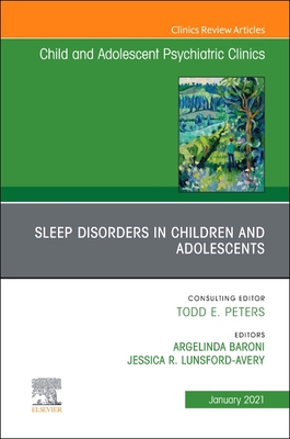 【预订】Sleep Disorders in Children and Adolescents, an Issue of Childand Adolescent Psychiatric Clinics of North ...