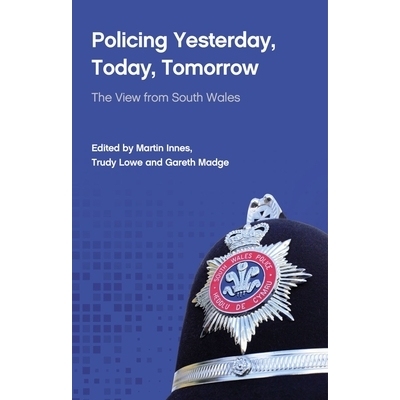 预订 Policing Yesterday, Today, Tomorrow: The View from South Wales 昨天、今天、明天的警务：来自南威尔士的观点: 97818377