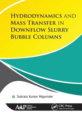 【预订】Hydrodynamics and Mass Transfer in Downflow Slurry Bubble Columns 9781774631553