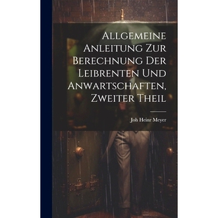 预订 Allgemeine Anleitung zur Berechnung der Leibrenten und Anwartschaften, zweiter Theil: 9781020933639