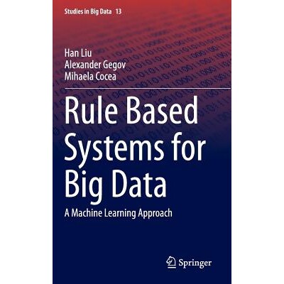 预订 Rule Based Systems for Big Data A Machine Learning Approach 基于规则的大数据系统:机器学习方法 9783319236957