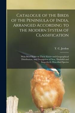 [预订]Catalogue of the Birds of the Peninsula of India, Arranged According to the Modern System of Classif 9781013344992