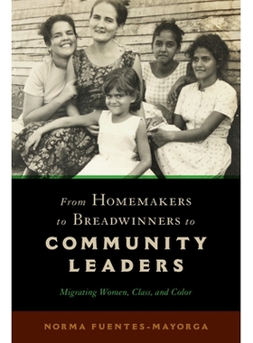 预订 From Homemakers to Breadwinners to Community Leaders: Migrating Women, Class, and Color 从家庭主妇到养家糊口者再到