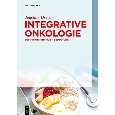 预订 Integrative Onkologie: Definition – Inhalte – Bedeutung: 9783110496482