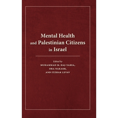 预订 Mental Health and Palestinian Citizens in Israel 以色列的心理健康和巴勒斯坦公民: 9780253043078