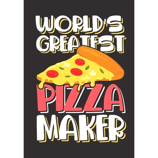 预订 World’s Greatest Pizza Maker: The perfect slice of pie recipe book to track your Italian dishes, deep dish, hand t