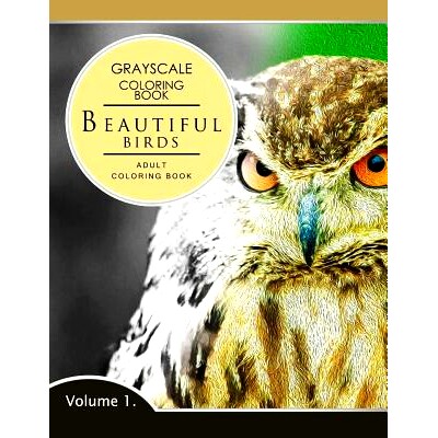 预订 Beautiful Birds Volume 1: Grayscale coloring books for adults Relaxation (Adult Coloring Books Series, grayscale fa