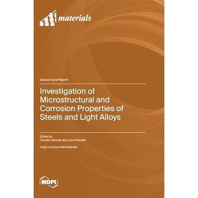 预订 Investigation of Microstructural and Corrosion Properties of Steels and Light Alloys: 9783036589619