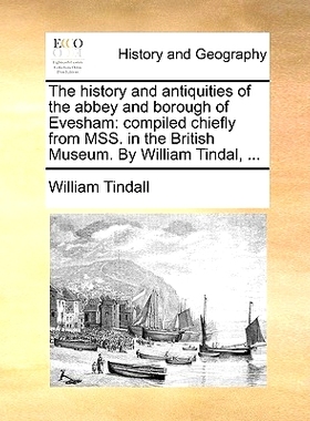 预订 The History and Antiquities of the Abbey and Borough of Evesham: Compiled Chiefly from Mss. in the British Museum.