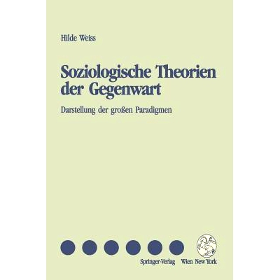 预订 Soziologische Theorien der Gegenwart: Darstellung der großen Paradigmen: 9783211824948