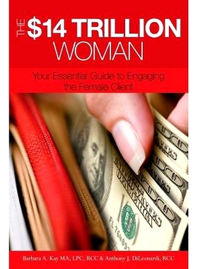 预订 The $14 Trillion Woman: Your Essential Guide to Engaging the Female Client: 9781439230640