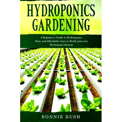 预订 HYDROPONICS Gardening: Start your Hydroponic System and Grow Fresh Organic Herbs, Fruits and Vegetables.: 978171015