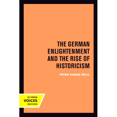预订 The German Enlightenment and the Rise of Historicism 德国启蒙运动和历史主义的兴起: 9780520414532