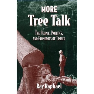 预订 More Tree Talk: The People, Politics, and Economics of Timber: 9781559632546