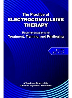 预订 The Practice of Electroconvulsive Therapy: Recommendations for Treatment, Training, and Privileging (a Task Force R